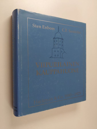 Sten Enbom : Viipurilainen kauppahuone : Hackman & Co 1880-1925