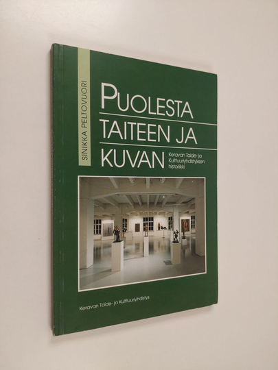 Sinikka Peltovuori : Puolesta taiteen ja kuvan : Keravan taide- ja kulttuuriyhdistyksen historiikki