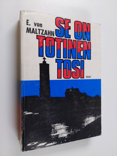 E. Von Maltzahn : Se on totinen tosi