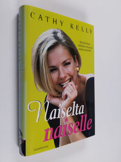 Cathy Kelly : Naiselta naiselle