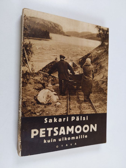 Sakari Pälsi : Petsamoon kuin ulkomaille