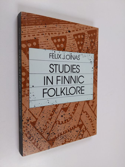 Felix J. Oinas : Studies in finnic folklore : homage to the Kalevala