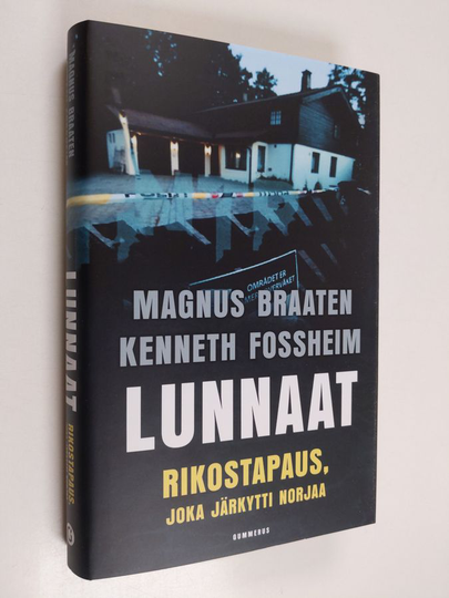 Magnus Braaten : Lunnaat : Rikostapaus, joka järkytti Norjaa