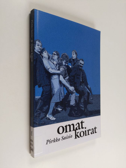 Pirkko Saisio : Omat koirat : yltiösuomalainen näytelmä