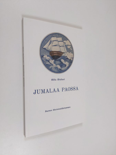 Mika Waltari : Jumalaa paossa : kertomus Jumalan johdatuksesta