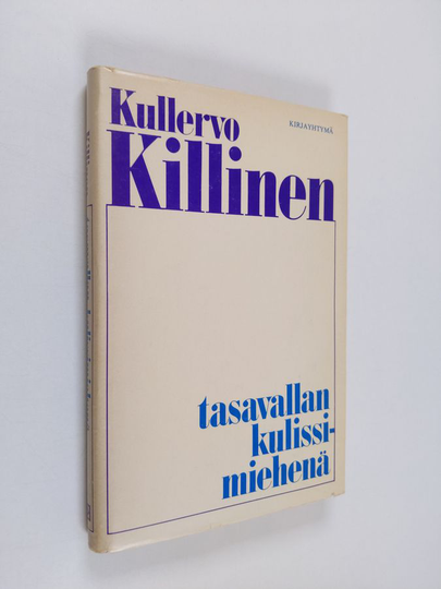 Kullervo Killinen : Tasavallan kulissimiehenä