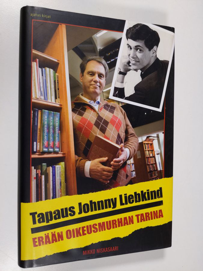 Mikko Niskasaari : Tapaus Johnny Liebkind : erään oikeusmurhan tarina