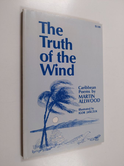 Martin S. Allwood : The truth of the wind : Caribbean poems