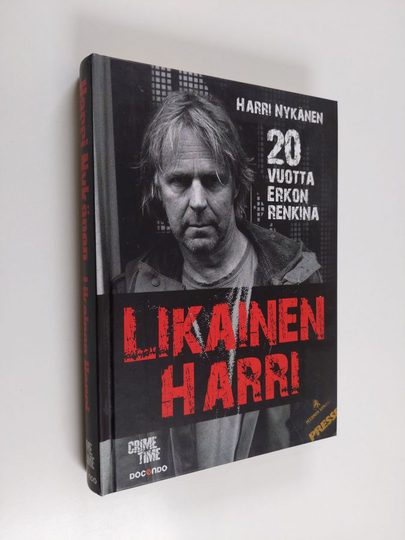 Harri Nykänen : Likainen Harri : 20 vuotta Erkon renkinä