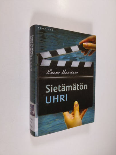 Saana Saarinen : Sietämätön uhri