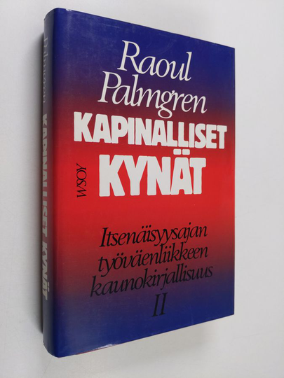Raoul Palmgren : Kapinalliset kynät 2 : itsenäisyysajan työväenliikkeen kaunokirjallisuus 2