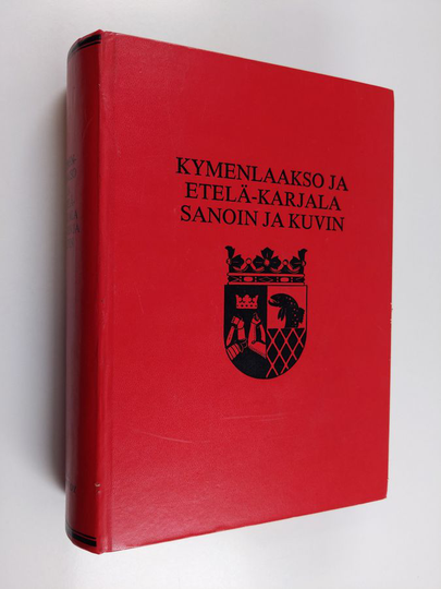 Kymenlaakso ja Etelä-Karjala sanoin ja kuvin