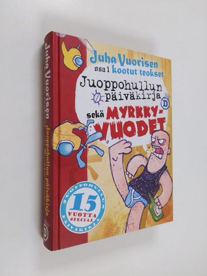 Juha Vuorinen : Kootut teokset 1 : Juoppohullun päiväkirja ; Myrkky-vuodet