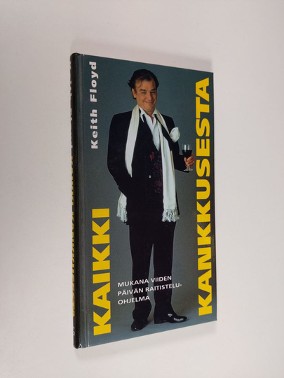 Keith Floyd : Kaikki kankkusesta