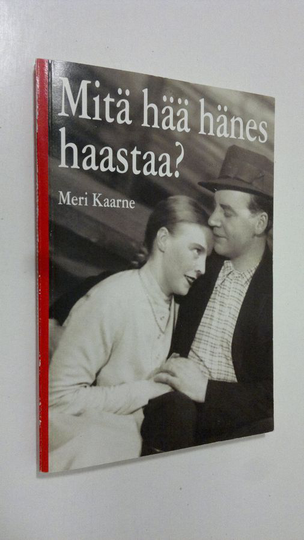 Meri Kaarne : Mitä hää hänes haastaa : Ylä-Vuoksen murrepakinoita