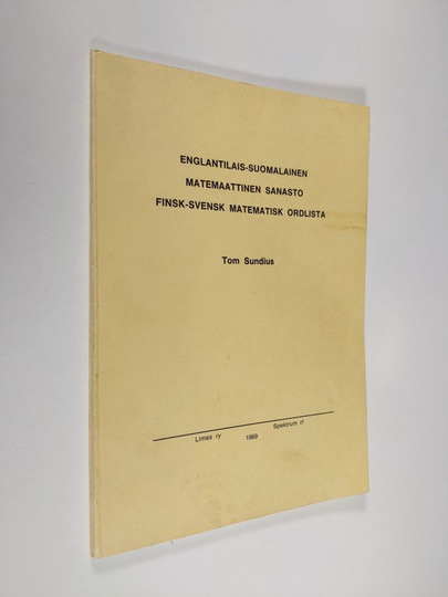 Tom Robert Sundius : Englantilais-suomalainen matemaattinen sanasto = Finsk-svensk matematisk ordlista