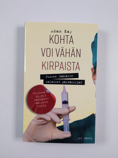 Adam Kay : Kohta voi vähän kirpaista : nuoren lääkärin salaiset päiväkirjat