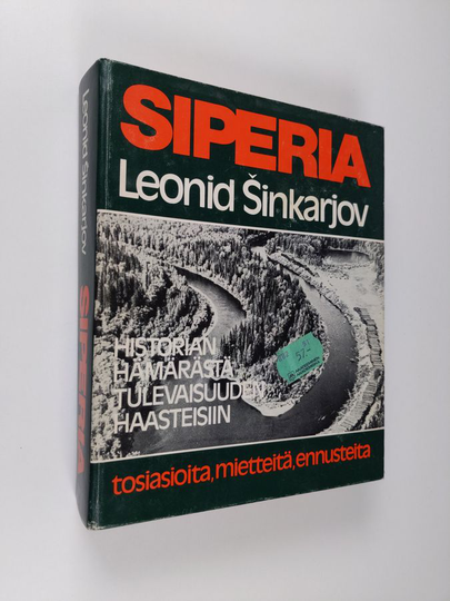 Leonid Sinkarjov : Siperia : historian hämärästä tulevaisuuden haasteisiin
