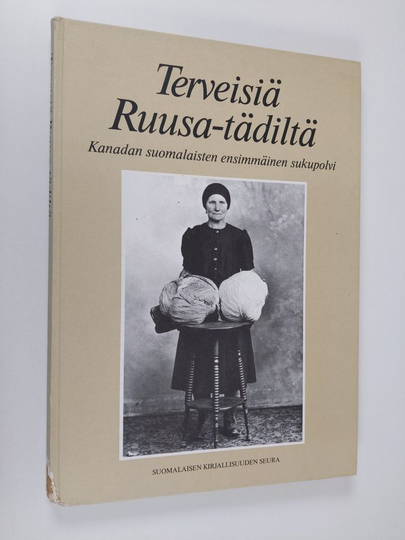 Varpu ym. Lindström-Best (toim.) : Terveisiä Ruusa-tädiltä : Kanadan suomalaisten ensimmäinen sukupolvi