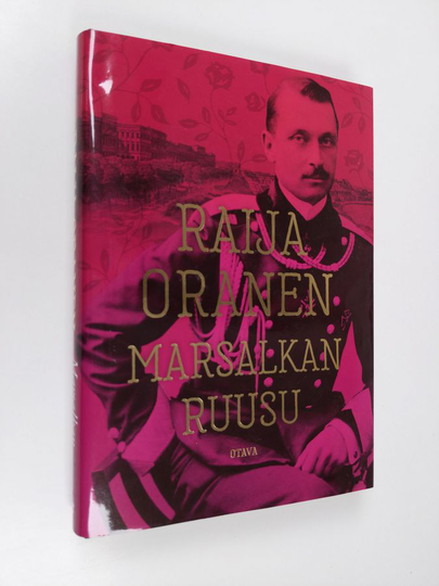 Raija Oranen : Marsalkan ruusu