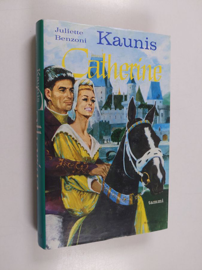 Juliette Benzoni : Kaunis Catherine
