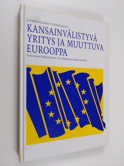 Pirkko ym. Haavisto (toim.) : Kansainvälistyvä yritys ja muuttuva Eurooppa = (Internationalizing firms and changing Europe)