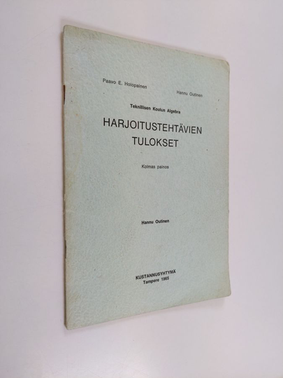 Hannu Outinen ym. : Teknillisen koulun algebra : Harjoitustehtävien tulokset
