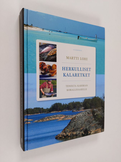 Martti Lohi : Herkulliset kalaretket : Tenolta Karibian korallisaarille