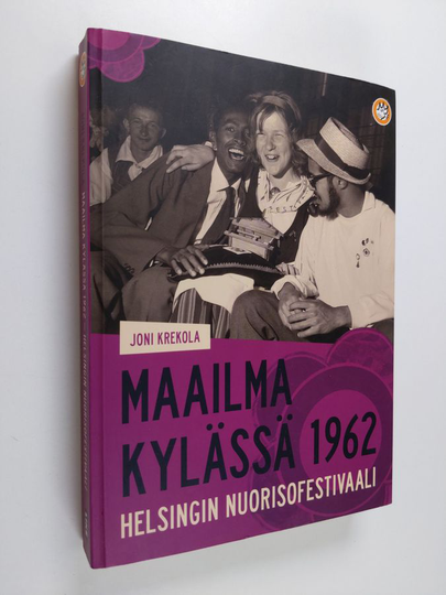 Joni Krekola : Maailma kylässä 1962 : Helsingin nuorisofestivaali