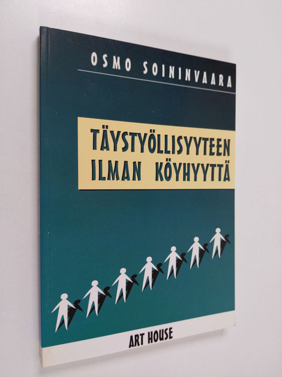 Osmo Soininvaara : Täystyöllisyyteen ilman köyhyyttä