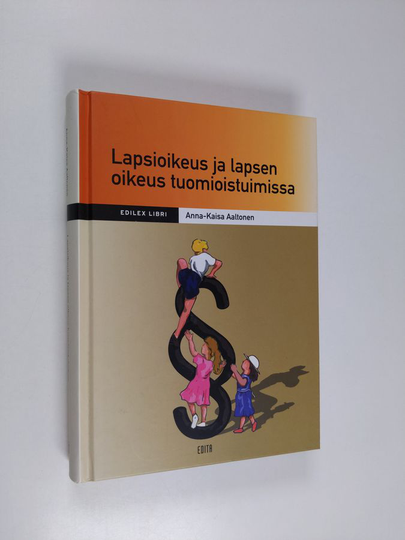 Anna-Kaisa Aaltonen : Lapsioikeus ja lapsen oikeus tuomioistuimissa