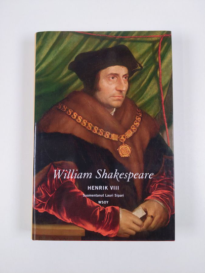 William Shakespeare : Henrik VIII, tai Kaikki on totta
