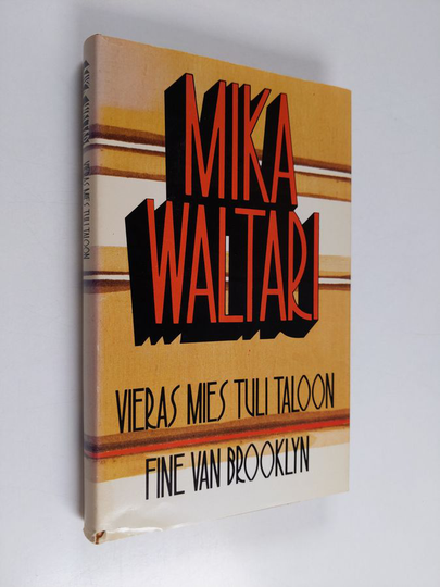 Mika Waltari : Vieras mies tuli taloon ; Fine van Brooklyn