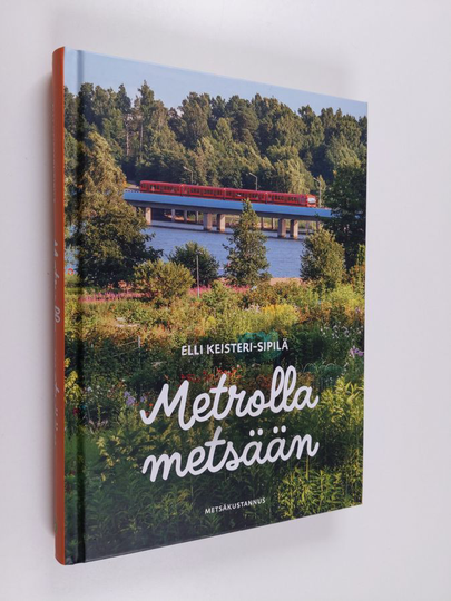 Elli Keisteri-Sipilä : Metrolla metsään