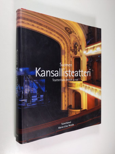 Suomen kansallisteatteri : teatteritalo ennen ja nyt