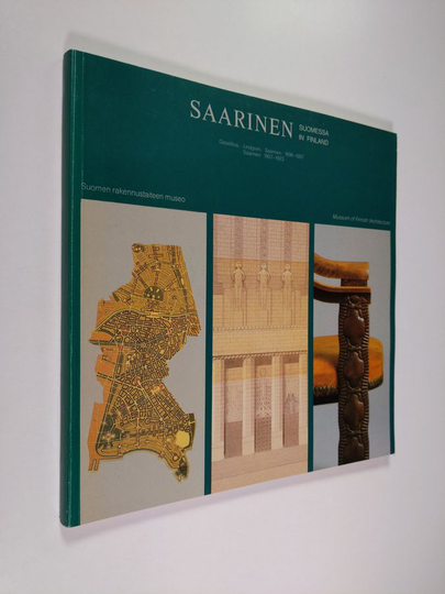 Markku ym. Komonen : Saarinen Suomessa : Saarinen in Finland : Gesellius, Lindgren, Saarinen 1896-1907, Saarinen 1907-1923 : näyttely ...