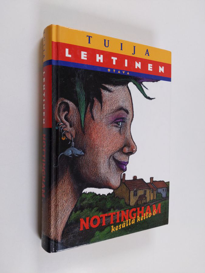 Tuija Lehtinen : Nottingham kesällä kello 6