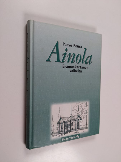 Paavo Peura : Ainola : erämaakartanon vaiheita