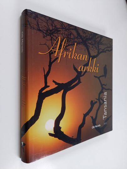 Olli Marttila : Afrikan arkki - Tansania