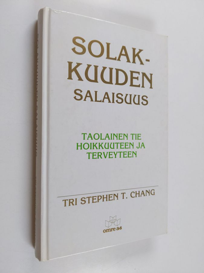 Stephen T. Chang : Solakkuuden salaisuus : taolainen tie hoikkuuteen ja terveyteen