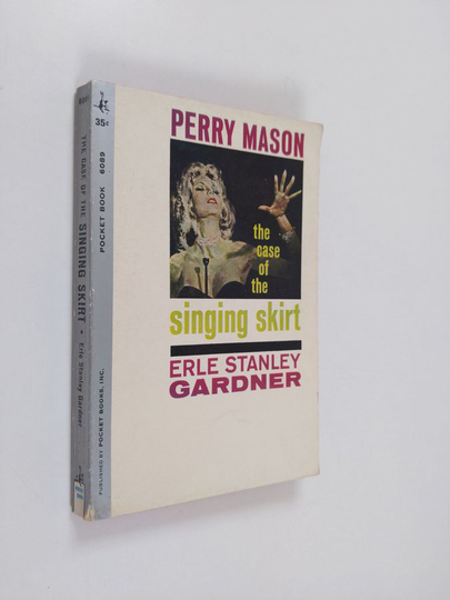 Erle Stanley Gardner : The Case of the Singing Skirt - A Perry Mason novel
