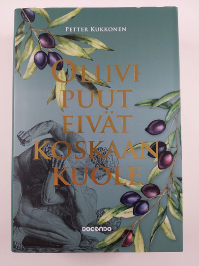 Petter Kukkonen : Oliivipuut eivät koskaan kuole