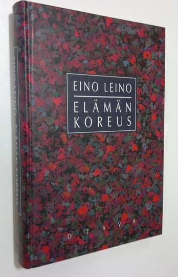 Eino Leino : Elämän koreus : valikoima runoja