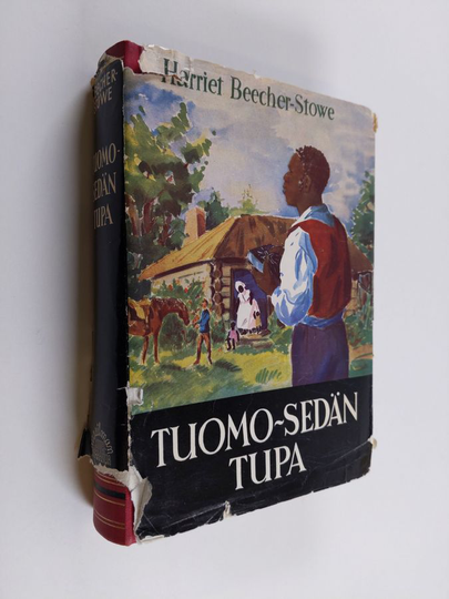 Harriet Beecher-Stowe : Tuomo-sedän tupa eli alhaisten elämää : kuvauksia neekeriorjain elämästä Amerikan Yhdysvalloissa
