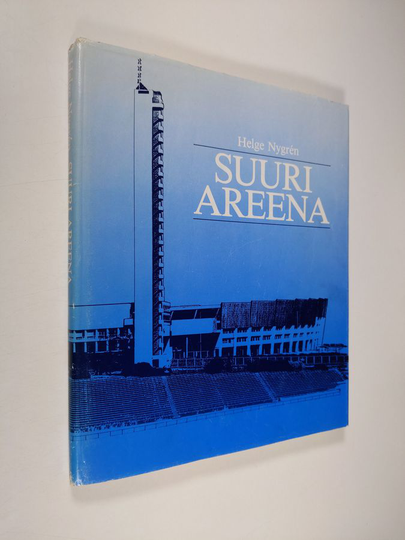 Helge Nygren : Suuri areena : Stadion-säätiö 1927-1987, Helsingin olympiastadion 1938-1988