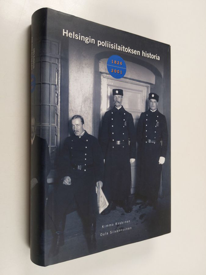 Kimmo Keskinen : Helsingin poliisilaitoksen historia : 1826-2001
