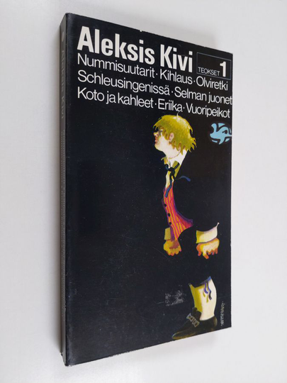 Aleksis Kivi : Teokset 1 : Nummisuutarit ; Kihlaus ; Olviretki Schleusingenissä; Selman juonet ; Koto ja kahleet ; Eriika ; Vuoripeikot