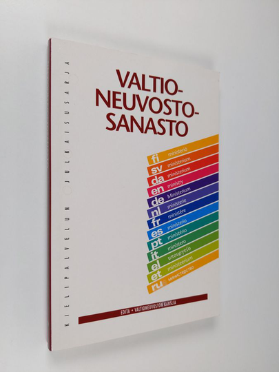 Valtioneuvostosanasto = Statsrådsordlistan = Statsrådsglossar = Glossary on the Finnish Government = Regierungsglossar = Glossarium van de Finse ...