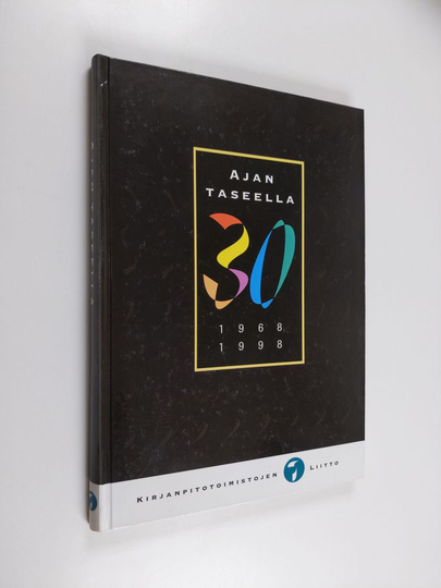 Ajan taseella 30, 1968-1998 : 30-vuotisjuhlakirja ja -matrikkeli