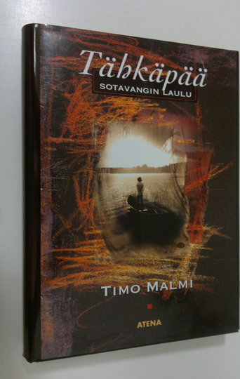Timo Malmi : Tähkäpää, sotavangin laulu